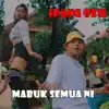 IPANG OZII - Mabuk Semua Ni - Single